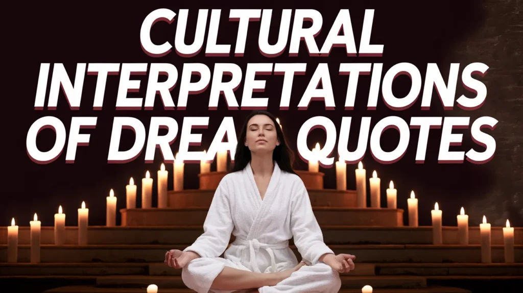 Cultural Interpretations of Dream Quotes
