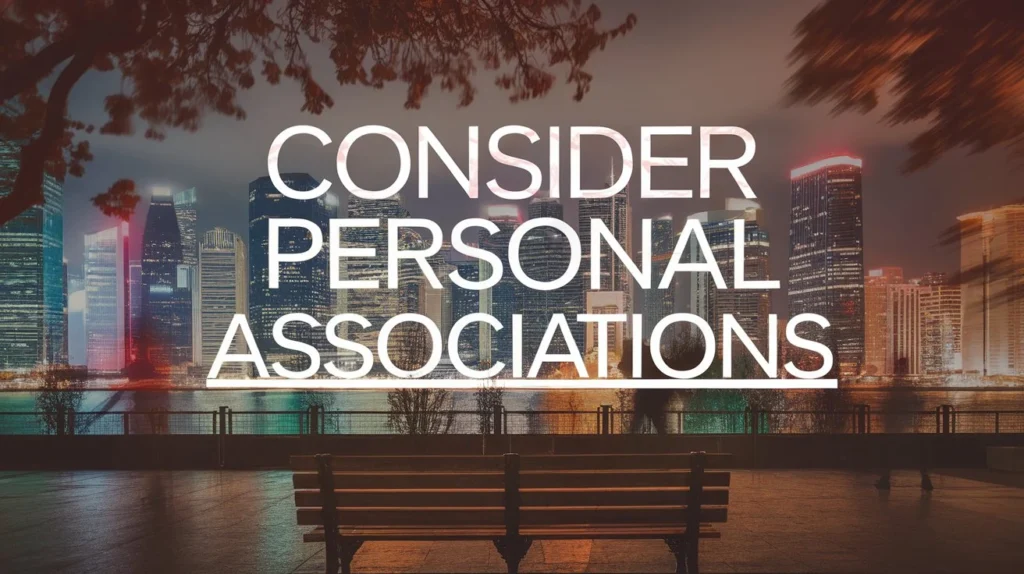 Consider Personal Associations