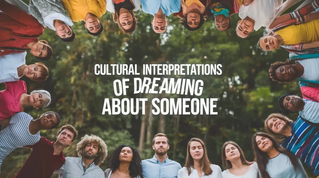cultural-interpretations-of-dreaming-about-someone