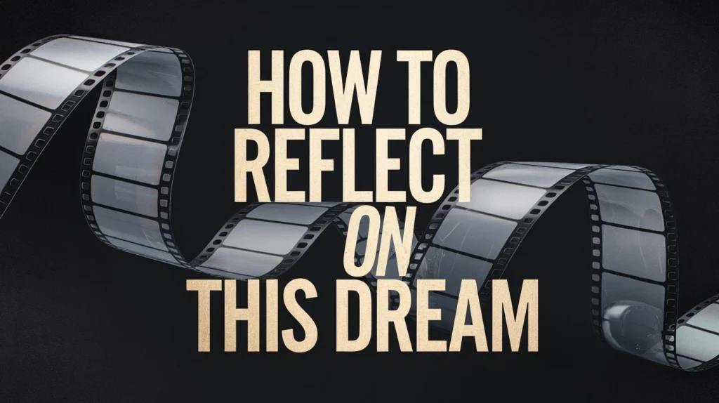 How to Reflect on This Dream